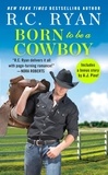 R.C. Ryan - Born to Be a Cowboy - Includes a bonus novella.