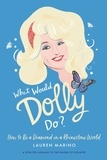 Lauren Marino - What Would Dolly Do? - How to Be a Diamond in a Rhinestone World.