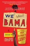 Joseph Goodman - We Want Bama - A Season of Hope and the Making of Nick Saban's "Ultimate Team".