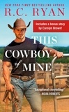 R.C. Ryan - This Cowboy of Mine - Includes a Bonus Novella.