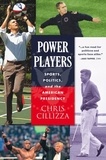 Chris Cillizza - Power Players - Sports, Politics, and the American Presidency.