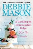 Debbie Mason - A Wedding on Honeysuckle Ridge - A Highland Falls Short Story.