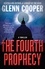 Glenn Cooper - The Fourth Prophecy.