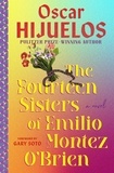 Oscar Hijuelos et Gary Soto - The Fourteen Sisters of Emilio Montez O'Brien - A Novel.