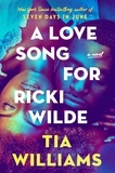 Tia Williams - A Love Song for Ricki Wilde.