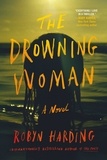Robyn Harding - The Drowning Woman.