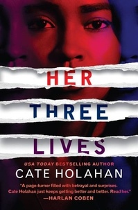 Cate Holahan - Her Three Lives.