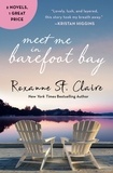 Roxanne St. Claire - Meet Me in Barefoot Bay - 2-in-1 Edition with Barefoot in the Sand and Barefoot in the Rain.