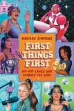 Nadirah Simmons - First Things First - Hip-Hop Ladies Who Changed the Game.