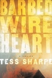 Tess Sharpe - Barbed Wire Heart.