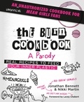 Jonathan Bennett et Nikki Martin - The Burn Cookbook - An Unofficial Unauthorized Cookbook for Mean Girls Fans.