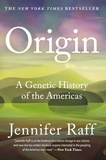 Jennifer Raff - Origin - A Genetic History of the Americas.