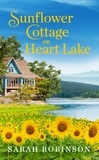 Sarah Robinson - Sunflower Cottage on Heart Lake.