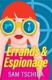 Sam Tschida - Errands &amp; Espionage.