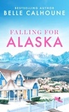 Belle Calhoune - Falling for Alaska.