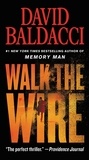 David Baldacci - Walk the Wire.