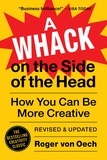Roger von Oech - A Whack on the Side of the Head - How You Can Be More Creative.