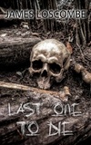  James Loscombe - Last One To Die - Short Story.