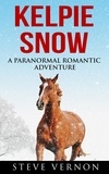  Steve Vernon - Kelpie Snow: A Paranormal Romantic Adventure - Kelpie Tales, #2.