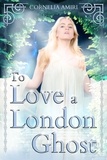  Cornelia Amiri - To Love A London Ghost.