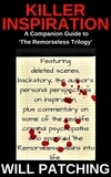  Will Patching - Killer Inspiration: The Author’s Guide to ‘The Remorseless Trilogy’.