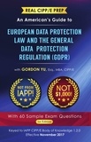  Gordon Yu - Real CIPP/E Prep: An American’s Guide to European Data Protection Law And the General Data Protection Regulation (GDPR).