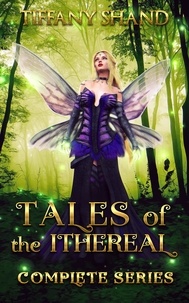  Tiffany Shand - Tales of the Ithereal Box Set Books 1-4.