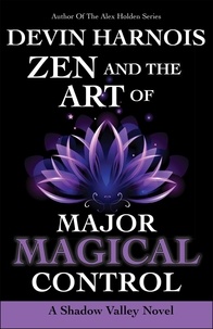  Devin Harnois - Zen and the Art of Major Magical Control - Shadow Valley, #4.