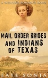  Faye Sonja - Mail Order Brides and Indians of Texas (A Western Romance Book).