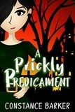  Constance Barker - A Prickly Predicament - Mad River Mystery Series, #1.