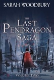  Sarah Woodbury - The Last Pendragon Saga Volume 2 - The Last Pendragon Saga Boxed Set, #2.
