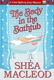  Shéa MacLeod - The Body in the Bathtub - Viola Roberts Cozy Mysteries, #4.