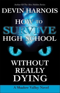  Devin Harnois - How To Survive High School Without Really Dying - Shadow Valley, #3.