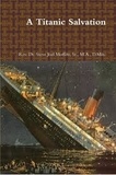  Dr. Steve Joel Moffett, Sr. - A Titanic Salvation - Jewels of the Christian Faith Series, #4.