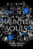  E.J. King - Haunted Souls - Dark Souls, #4.
