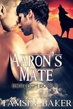  Tamsin Baker - Aaron's Mate - M/M Paranormal Romance - The Borough Boys, #2.
