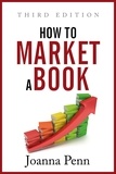  Joanna Penn - How to Market a Book: Third Edition.