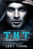  Lexy Timms - Troubled Nate Thomas - Part 3 - T.N.T. Series, #3.
