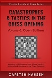  Carsten Hansen - Catastrophes &amp; Tactics in the Chess Opening - Vol 6: Open Sicilians - Winning Quickly at Chess Series, #6.
