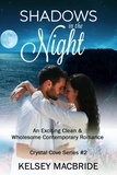  Kelsey MacBride - Shadows in the Night: A Clean &amp; Wholesome Contemporary Romance - The Crystal Cove Series, #2.