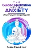  Peace Found Now - The Guided Meditation for Anxiety: Self-Hypnosis and Guided Imagery for Stress Relief, Inner Peace, Mindfulness and Self-Help Affirmation.