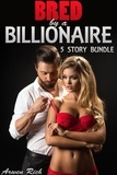  Arwen Rich - Bred by a Billionaire: 5 story bundle.