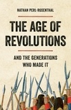Nathan Perl-Rosenthal - The Age of Revolutions - And the Generations Who Made It.