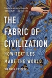 Virginia Postrel - The Fabric of Civilization - How Textiles Made the World.