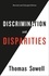 Thomas Sowell - Discrimination and Disparities.