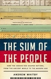 Andrew Whitby - The Sum of the People - How the Census Has Shaped Nations, from the Ancient World to the Modern Age.