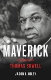Jason L Riley - Maverick - A Biography of Thomas Sowell.