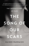 Haider Warraich - The Song of Our Scars - The Untold Story of Pain.