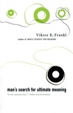 Viktor E. Frankl - Man's Search For Ultimate Meaning.