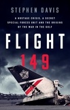 Stephen Davis - Flight 149 - A Hostage Crisis, a Secret Special Forces Unit, and the Origins of the Gulf War.